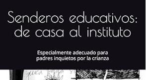 Senderos educativos: de casa al instituto